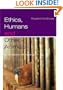 Ethics, Humans and Other Animals: An Introduction with Readings (Philosophy and the Human Situation)