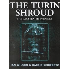The Turin Shroud: The Illustrated Evidence
