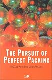 The Pursuit of Perfect Packing Tomaso Aste, Denis Weaire