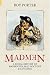Madmen: A Social History of Mad-houses, Mad-doctors and Lunatics (Revealing History)