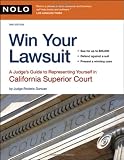 Win Your Lawsuit: A Judge's Guide to Representing Yourself in California Superior Court