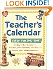 The Teacher's Calendar, School Year 2003-2004 : The Day-by-Day Directory to Holidays, Historic Events, Birthdays and Special Days, Weeks and Months