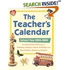 The Teacher's Calendar, School Year 2003-2004 : The Day-by-Day Directory to Holidays,... by Editors of Chase's