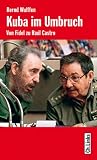 Kuba im Umbruch. Von Fidel zu Raúl Castro