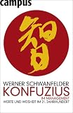 Werner Schwanfelder: Konfuzius im Management: Werte und Weisheit im 21. Jahrhundert