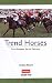 Trend Horses: Form Breakers for the Flat