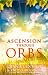 Ascension Through Orbs by Diana Cooper, Kathy Crosswell