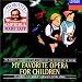 Pavarotti's Opera Made Easy-My Favourite Opera For Children