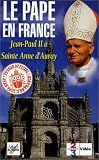 Revue France Télévisions  / Le Pape en France : Jean-Paul II à Sainte Anne d'Auray