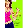 Gebrochene Herzen oder Mein erster bis elfter Mord von Milena Moser