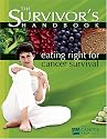 The Survivor's Handbook: Eating Right for Cancer Survival