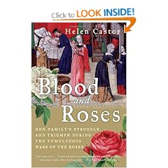 Blood And Roses: One Family's Struggle and Triumph During the Tumultuous Wars of the Roses