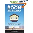 Why the Real Estate Boom Will Not Bust - And How You Can Profit from It: How to Build Wealth in Today's Expanding Real Estate Market
