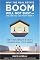 Why the Real Estate Boom Will Not Bust - And How You Can Profit from It: How to Build Wealth in Today's Expanding Real Estate Market
