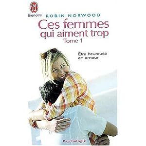 Ces femmes qui aiment trop, tome 1