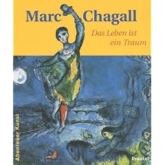 Marc Chagall: Das Leben ist ein Traum (Abenteuer Kunst)