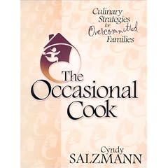 The Occasional Cook: Culinary Strategies for Over-Committed Families