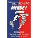 The Complete Merde: The Real French You Were Never Taught at School