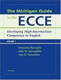 The Michigan Guide to the ECCE, Volume 1: Developing High-Intermediate Competence in English