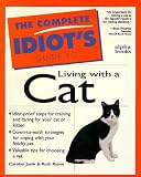Complete Idiot`s Guide to Living With Cat (The Complete Idiot`s Guide)