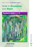 Nelson Thornes Framework English Skills in Grammar and Style Teacher's Guide: Skills in Grammar Teacher's Guide Bk. 1 & 2 (Nelson Thornes Framework English)
