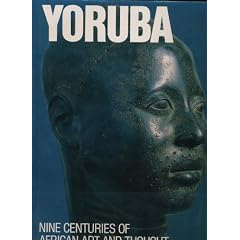 Yoruba: Nine Centuries of African Art and Thought