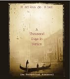 A Thousand Days in Venice: An Unexpected Romance