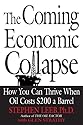 The Coming Economic Collapse: How You Can Thrive When Oil Costs $200 a Barrel