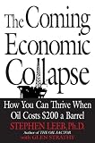 img - for The Coming Economic Collapse: How You Can Thrive When Oil Costs $200 a Barrel book / textbook / text book