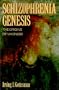 Schizophrenia Genesis: The Origins of Madness (Series of Books in Psychology)