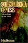 Schizophrenia Genesis: The Origins of Madness (Series of Books in Psychology)