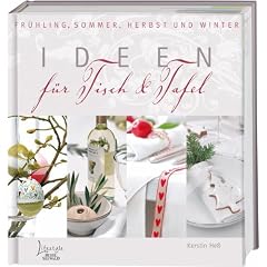 Ideen f�r Tisch & Tafel: Fr�hling, Sommer, Herbst und Winter