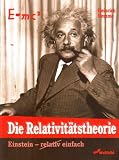 Die Relativit&auml;stheorie, Einstein -relativ einfach - Heinrich Hemme
