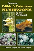 Common Edible and Poisonous Mushrooms of the Northeast