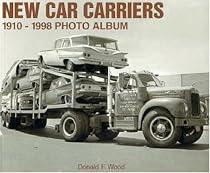 New Car Carriers: 1910-1998 Photo Album