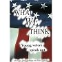What We Think: Young Voters Speak Out