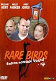 Rare Birds - Selten schr�ge V�gel! - William Hurt