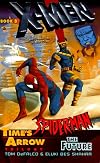 Time's Arrow: The Future (X-Men & Spider-Man , No 3)
