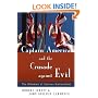 Captain America and the Crusade Against Evil: The Dilemma of Zealous Nationalism