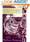 Cities of Ladies: Beguine Communities in the Medieval Low Countries, 1200-1565 (The Middle Ages Series)