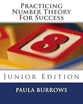 Practicing Number Theory for Success: Junior Edition (Practicing Mathematics) (Volume 1) Practicing Number Theory for Success: Junior Edition (Practicing Mathematics) (Volume 1)