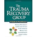 The Trauma Recovery Group: A Guide for Practitioners