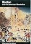 Boston and the American Revolution: Boston National Historical Park, Massachusetts (National Park Service Handbook)