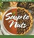 Soup to Nuts: Quick and Easy Recipes for Everyone to Enjoy