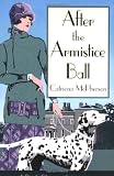 After the Armistice Ball (Dandy Gilver Murder Mystery 1)