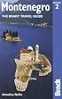 Montenegro, 2nd: The Bradt Travel Guide