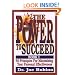 The Power to Succeed: 30 Principles for Maximizing Your Personal Effectiveness