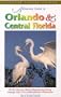 Orlando & Central Florida: Including Disney World, the Space Coast, Tampa & Daytona (Adventure Guide to Orlando & Central Florida)