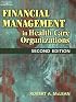 Financial Management in Health Care Organizations (Delmar Series in Health Services Administration)