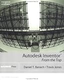 Autodesk Inventor From The Top (Autodesk Inventor)